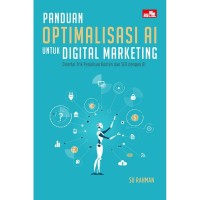 Panduan optimalisasi AI untuk Digital Marketing