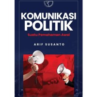 Komunikasi Politik Suatu Pemahaman Awal