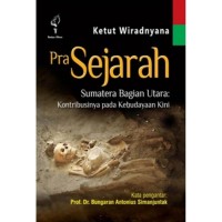 Pra Sejarah Sumatera Bagian Utara Kontribusinya Pada Kebudayaan Kini