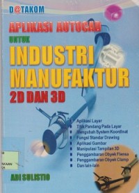 Aplikasi autocad untuk industri manufaktur 2d dan 3d