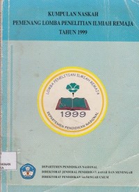 Kumpulan naskah pemenang lomba penelitian ilmiah remaja tahun 1999