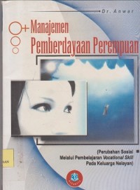 Manajemen pemberdayaan perempuan : perubahan sosial melalui pembelajaran vocational skills pada keluarga nelayan