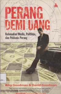 Perang demi uang : membongkar ketamakan dan keganasan elit politik Amerika