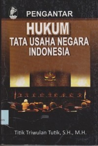 Pengantar hukum tata usaha negara Indonesia