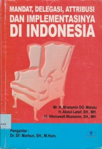 Mandat,delegasi,attribusi dan implementasinya di indonesia