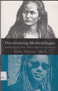 Decolonizing methodologies : research and indigenous people