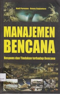 Manajemen bencana : respons dan tindakan terhadap bencana