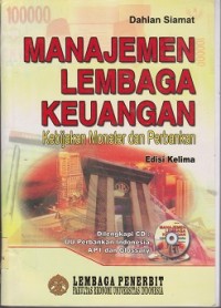 Manajemen lembaga keuangan : kebijakan moneter dan perbankan (CD : compact disc)
