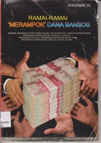 Ramai-ramai merampok dana Bansos : skandal merampok APBD kota Batam, hak yatim piatupanti asuhan yayasan organisasi agama, masjid, mushola, gereja, organisasi profesi, organisasi kemasyarakatan (Lcm)