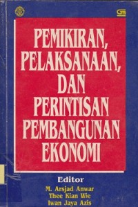 Pemikiran, pelaksanaan, dan perintisan pembangunan ekonomi