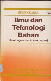 Ilmu dan teknologi bahan : ilmu logam dan bukan logam