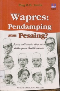 Wapres : pendamping atau pesaing ?