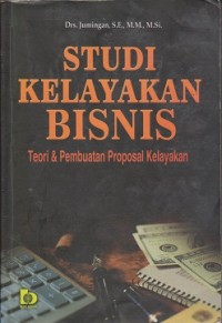 Studi kelayakan bisnis teori & pembuatan proposal kelayakan