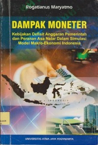 Dampak moneter kebijakan defisit anggaran pemerintah dan asa nalar dalam simulasi modal makroekonomi Indonesia