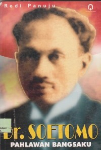 Dr. Soetomo Pahlawan bangsaku