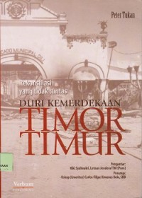 Rekonsiliasi yang tidak tuntas, duri kemerdekaan Timor Timur