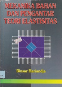 Mekanika bahan dan pengantar teori elastisitas