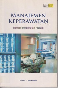Manajemen keperawatan  dengan pendekatan praktis