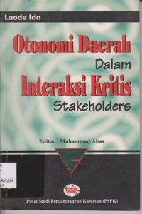 Otonomi daerah dalam interaksi kritis stakeholders