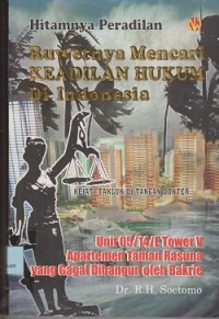Hitamnya peradilan ruwetnya mencari keadilan hukum di indonesia : kejati takluk di tengah dokter unit 05/..................................