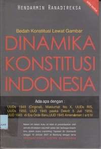 Bedah konstitusi lewat gambar : dinamika konstitusi Indonesia ada apa dengan : UUDs 1945 (original), maklumat No X, UUDs RIS, UUDs 1950, UUD 1945 paska dekrit 5 Juli 1959..