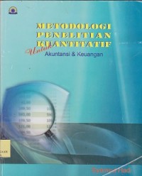 Metodologi penelitian kuantitatif untuk akuntansi & keuangan