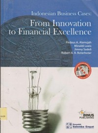 Indonesian business cases : from innovation to financial excellence