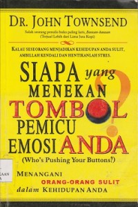 Siapa yang menekan tombol pemicu emosi anda (who's pushing your buttons?)