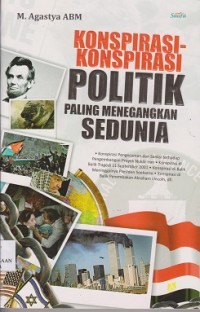 Konspirasi-konspirasi politik paling menegangkan sedunia