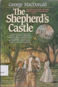 The shepherd's castle : a classic love story in the gothic style, retold for contemporary readers
