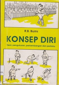Konsep diri : teori, pengukuran, perkembangan dan perilaku