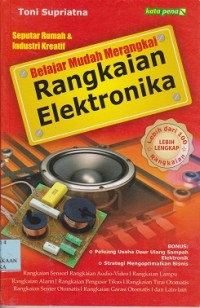 Belajar mudah merangkai rangkaian elektronika seputar rumah dan Industri kreatif