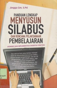 Panduan menyusun silabus dan rencana pelaksanaan pembelajaran (konsep dan implementasi disertai contoh)