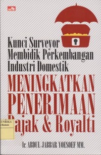Kunci surveyor membidik perkembangan industri domestik meningkatkan penerimaan pajak & royalti