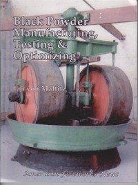 Black powder manufacturing, testing & optimizing