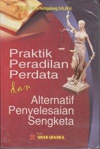 Praktik peradilan perdata san alternatif penyelesaian sengketa