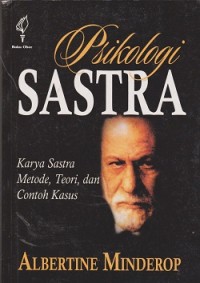 Psikologi sastra : karya sastra metode, teori, dan contoh kasus