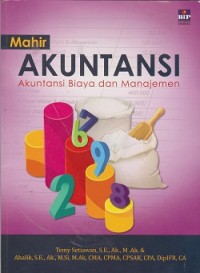 Mahir akuntansi : akuntansi biaya dan manajemen