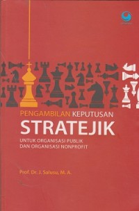 Pengambilan keputusan stratejik untuk organisasi publik dan organisasi nonprofit