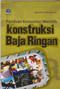 Panduan konsumen memilih konstruksi baja ringan