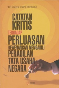 Catatan kritis terhadap perluasan kewenangan mengadili peradilan tata usaha negara
