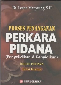 Proses penanganan perkara pidana (penyelidikan & penyidikan) Bagian pertama