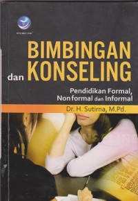 Bimbingan dan konseling : pendidikan formal, nonformal dan informal