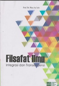 Filsafat ilmu: integrasi dan transendensi