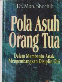 Pola asuh orang tua dalam membantu anak mengembangkan disiplin diri