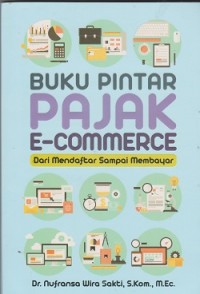 Buku pintar pajak E-commerce : dari mendaftar sampai membayar pajak