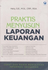 Praktis menyusun laporan keuangan : cepat dan mahir menyajikan informasi keuangan