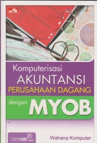Komputerisasi akuntansi perusahaan dagang dengan MYOB