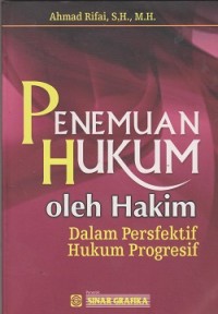 Penemuan hukum oleh hakim dalam perspektif hukum progresif