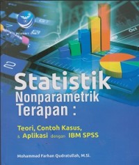 Statistik nonparametrik terapan : teori, contoh kasus, & aplikasi dengan IBM spss